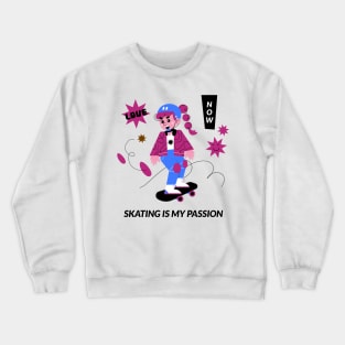 Skating is my passion skating Crewneck Sweatshirt